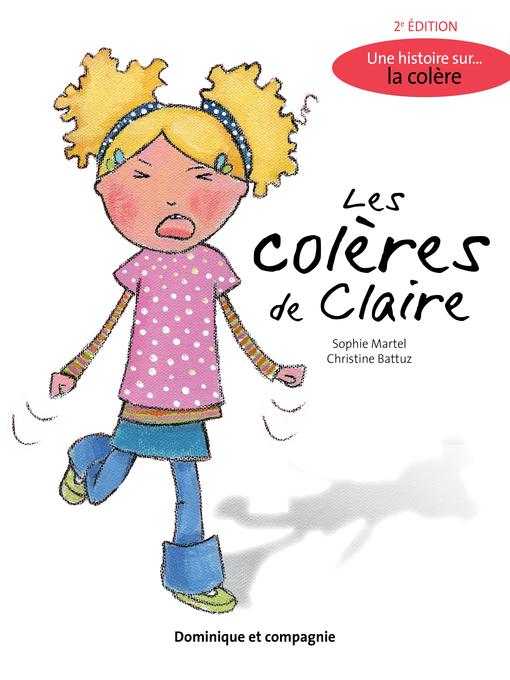 Title details for Les colères de Claire (2e édition) by Sophie Martel - Available